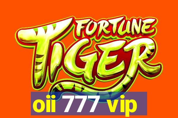 oii 777 vip